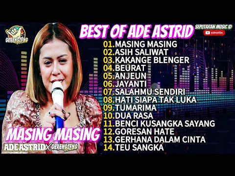 MASING MASING - ASIH SALIWAT ADE ASTRID FULL ALBUM DANGDUT BAJIDOR VIRAL X GERENGSENGTEAM