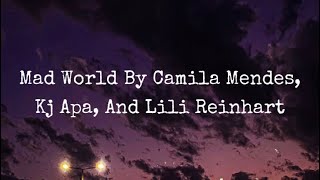 Mad world by Riverdale cast (Camila Mendes, Kj Apa, and Lili Reinhart)