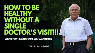 The 5 Biggest Lies About Your Health - Dr. B M Hegde
