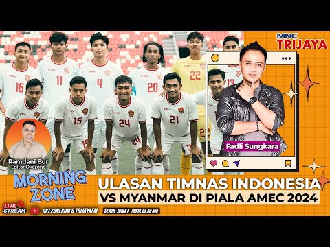 Ulasan Timnas Indonesia Vs Myanmar di Piala AMEC 2024 | Morning Zone | (09/12/2024)