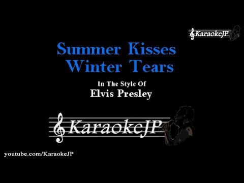 Summer Kisses Winter Tears (Karaoke) – Elvis Presley