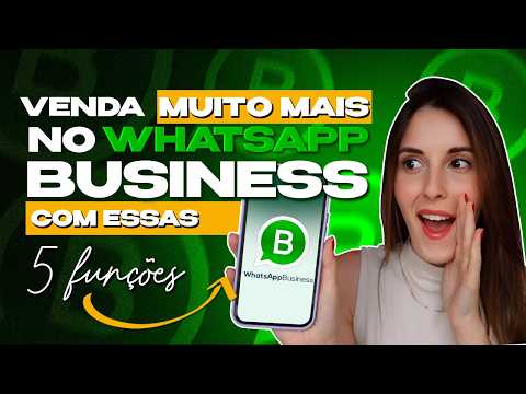 5 Funções INCRÍVEIS Do WhatsApp Business Para VENDER MUITO MAIS