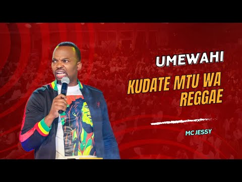 UMEWAHI KUDATE MTU WA REGGAE | MC JESSY