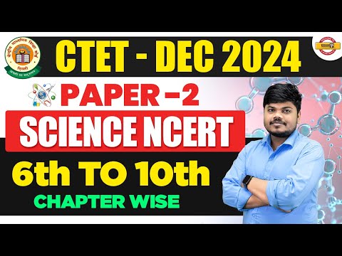 CTET - DEC 2024 || PAPER-2 || SCIENCE NCERT || 6TH TO 10TH || CHAPTER WISE || BY SUJEET SIR