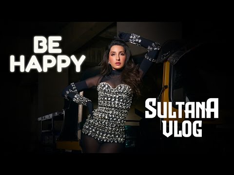 Be Happy  -  Sultana Vlog