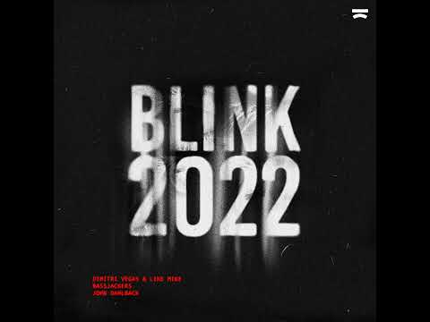 Dimitri Vegas & Like Mike, Bassjackers & John Dahlbäck - Blink 2022 [Audio]