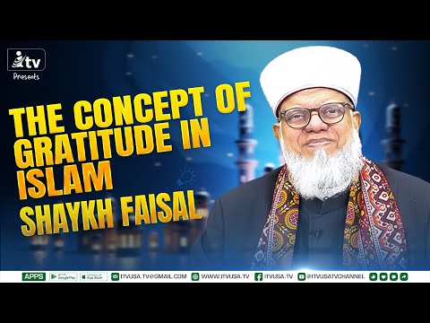 The Concept of Gratitude in Islam | Shaykh Faisal | iTVusa