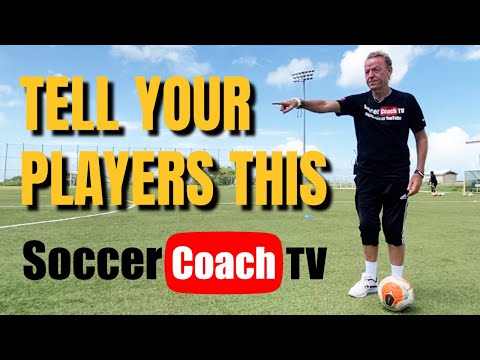 SoccerCoachTV - Tell Your Players This.