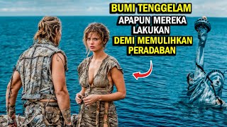 MENJADI MANUSIA TERAKHIR YANG TERSISA SETELAH DARATAN BUMI TENGGELAM | Alur cerita film