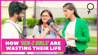 How Gen-Z Girls Are Wasting Their Life | Anisha Dixit