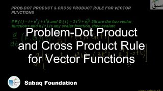 Problem-Dot Product and Cross Product Rule for Vector Functions
