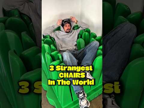 3 strangest chairs in the world‼️