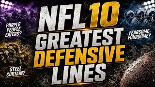 NFL 10 Greatest Defensive Lines