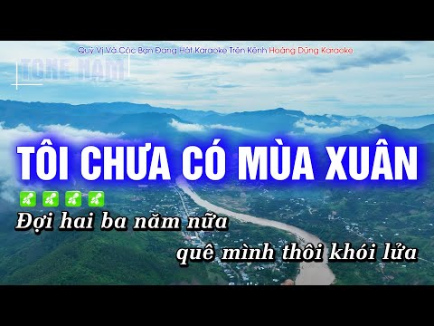 Karaoke Tôi Chưa Có Mùa Xuân Tone Nam Dễ Hát Nhất – Hoàng Dũng Karaoke