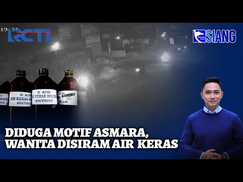 Diduga Motif Asmara, Wanita ini Disiram Air Keras Saat Berkendara Motor - SIS 11/12