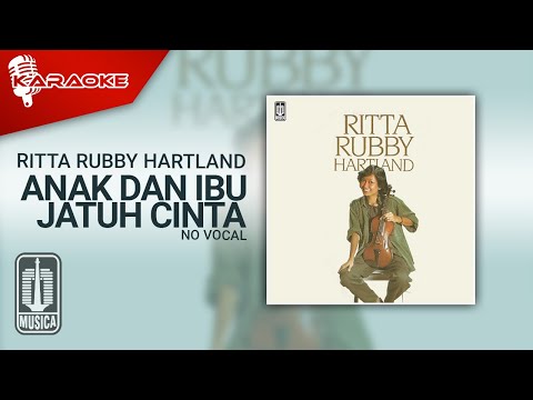 Ritta Rubby Hartland – Anak Dan Ibu Jatuh Cinta (Official Karaoke Video) | No Vocal – Male Version