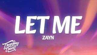 ZAYN - Let Me (Lyrics)