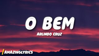 O Bem - Arlindo Cruz (Lyrics)