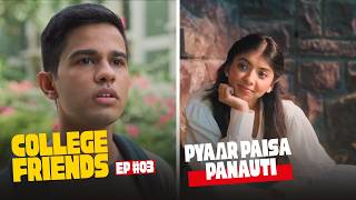 College Friends Ep3 | Love vs Money 💔 Drama Unfolds | Hindi Web Series 2025
