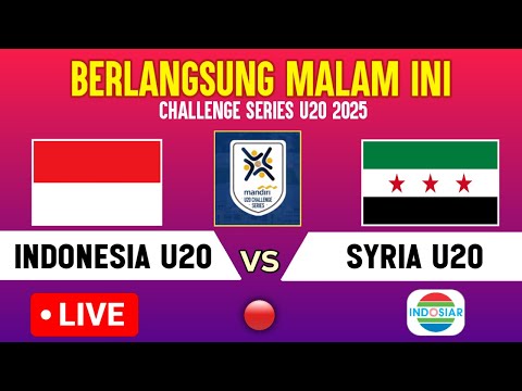 🔴LIVE MALAM INI! TIMNAS INDONESIA U20 VS SURIAH U20,LAGA KEDUA CHALLENGE SERIES U20 2025 DI INDOSIAR