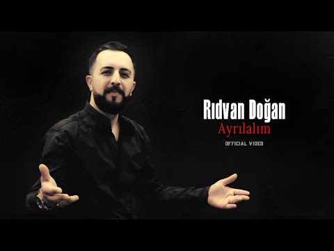 Rıdvan Doğan - Ayrılalım (Official Video)