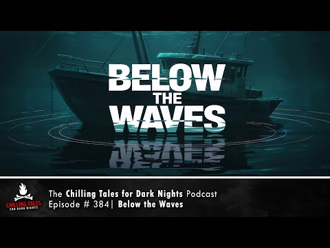 "Below the Waves" Ep 384 💀 Chilling Tales for Dark Nights Podcast (Horror Fiction)