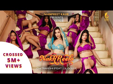 Nakhreelo (Full Video) Chitranshi Ft. Lil Golu | Kumaar | Tushar Kalia | Manpreet Kaur | Osm Records