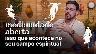 Mediunidade aberta: o que significa? | Pai Rô Responde #01