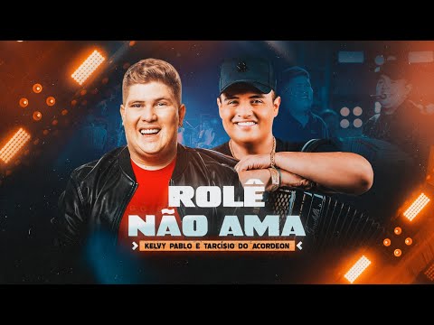 ROLÊ NÃO AMA -  Kelvy Pablo e @tarcisiodoacordeon (DVD Muído de Vaquejada)