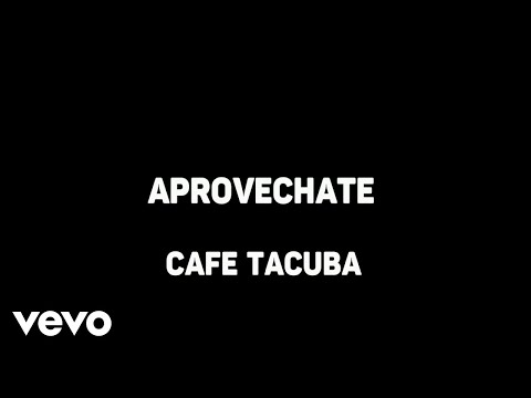 Café Tacuba – Aprovechate (Karaoke)