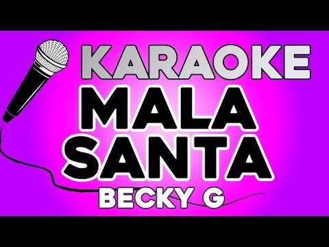 KARAOKE (Mala Santa – Becky G)