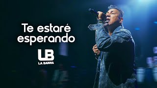La Barra - Te Estaré Esperando (Video Oficial)