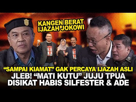 KENA JEBRET HABIS, SILFESTER & ADE  BUNGKAM KEKANGENAN JUJU TPUA TERHADAP IJAZAH JOKOWI