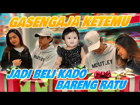 BELI KADO BUAT AMEENA! GASENGAJA KETEMU RATU