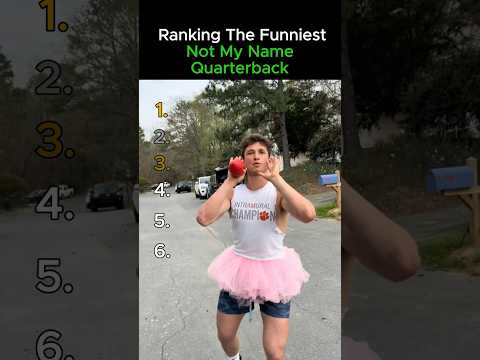 Ranking the funniest "Not My Name Quarterback"