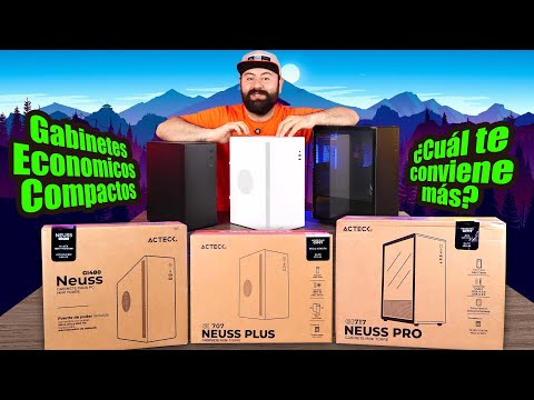 GABINETES BARATOS ¿Valen la pena? ACTECK Neuss GI480, Neuss Plus GI707 y Neuss PRO GI717