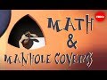 Understanding Manhole Covers and Curves of Constant Width