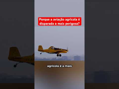 Porque a aviação agrícola é disparada a mais perigosa?