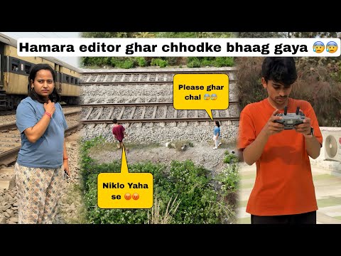 Mera editor ghar chhodke bhaag gaya 😰😰