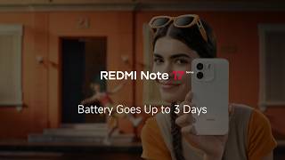 REDMI Note 17 Series | ใช้ได้นาน 3 วัน