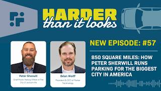 EP57: 850 Square Miles - How Peter Sherwill Runs Parking for the Biggest City in America