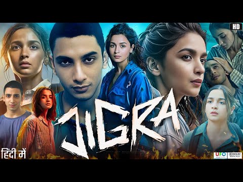 Jigra Full Movie | Alia Bhatt | Vedang Raina | Aditya Nanda | Manoj Pahwa | Yuvraj | Review & Facts