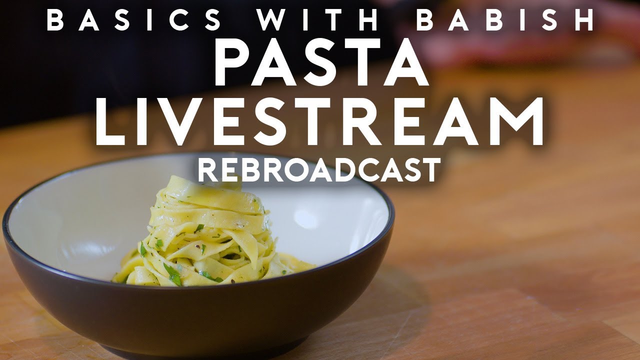 Pasta Basics with Babish Live