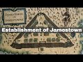 Exploring the Establishment of Jamestown in 1607