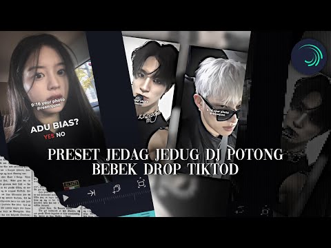preset jedag jedug “ DJ POTONG BEBEK DROP “ alight motion