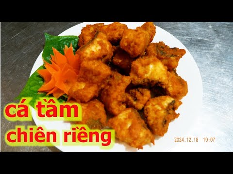 CÁCH LÀM CÁ TẦM CHIÊN RIỀNG | ẨM THỰC PHÙNG TẤN