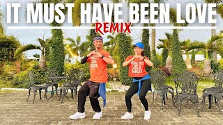 IT MUST HAVE BEEN LOVE | ZUMBA | REMIX | TIKTOK | DANCE TRENDS