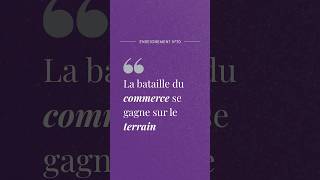 La bataille du commerce se gagne sur le terrain | Enseignement #10