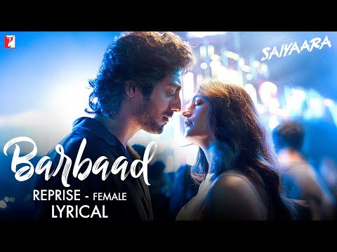 Lyrical | Barbaad Reprise - Female Song | Saiyaara | Ahaan Panday, Aneet Padda, The Rish, Shilpa Rao