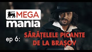 MegaMania Ep.6: Sărățele picante de la Brașov